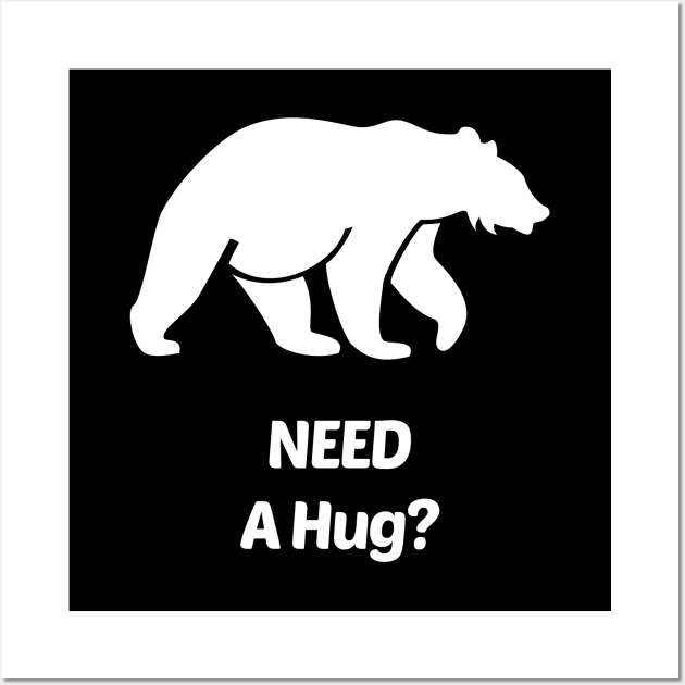 Need a Hug Funny Bear Design Wall Art by solsateez